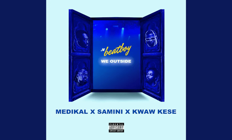 JR BeatBoy Medikal Samini Kwaw Kese We Outside mp3 image