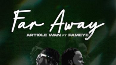 Article Wan Far Away ft Fameye 1 mp3 image