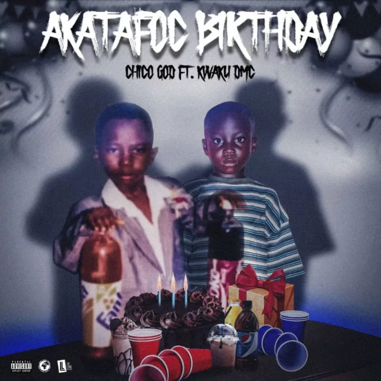 Chicogod – Akatafoc Birthday Ft. Kwaku DMC Chicogod - Akatafoc Birthday Ft. Kwaku DMC