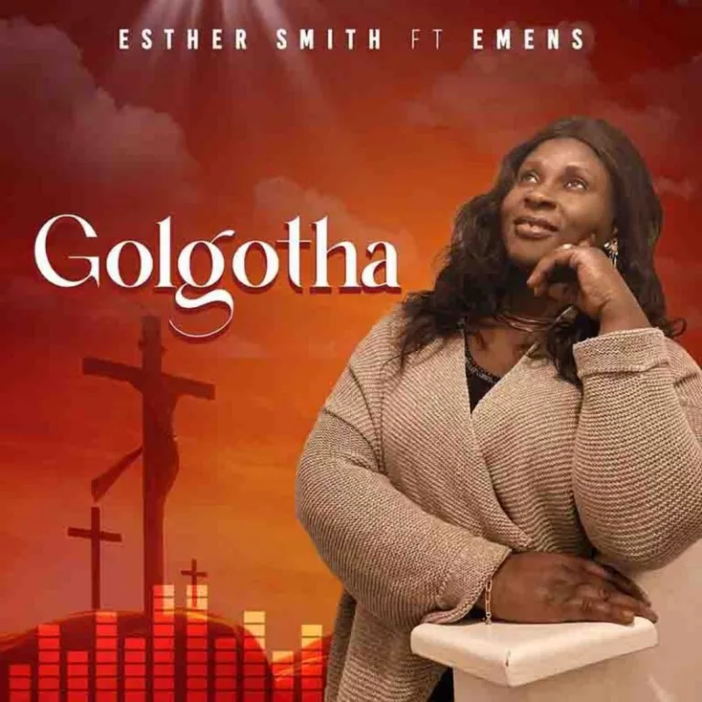 Esther Smith – Golgotha Ft. Emens Esther Smith – Golgotha Ft. Emens