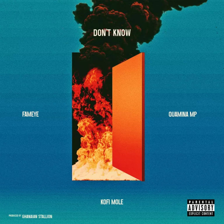 Fameye – Don’t Know Ft. Quamina Mp & Kofi Mole Fameye - Don't Know Ft. Quamina Mp & Kofi Mole