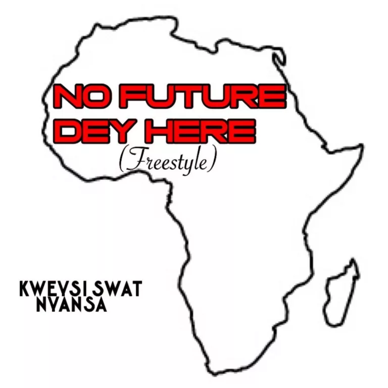 Kweysi Swat – No Future Dey Here Kweysi Swat - No Future Dey Here