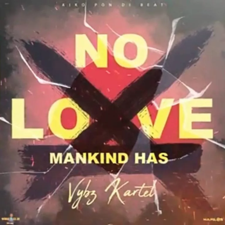 Vybz Kartel – Mankind Has No Love Vybz Kartel - Mankind Has No Love