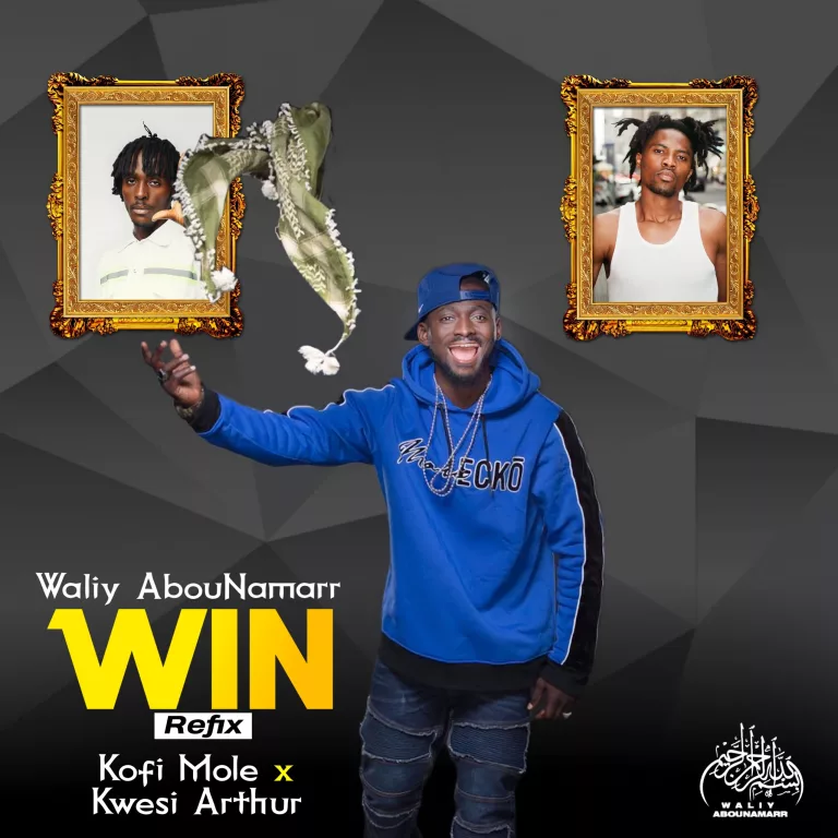 Waliy AbouNamarr x Kofi Mole & Kwesi Arthur – Win (Refix)