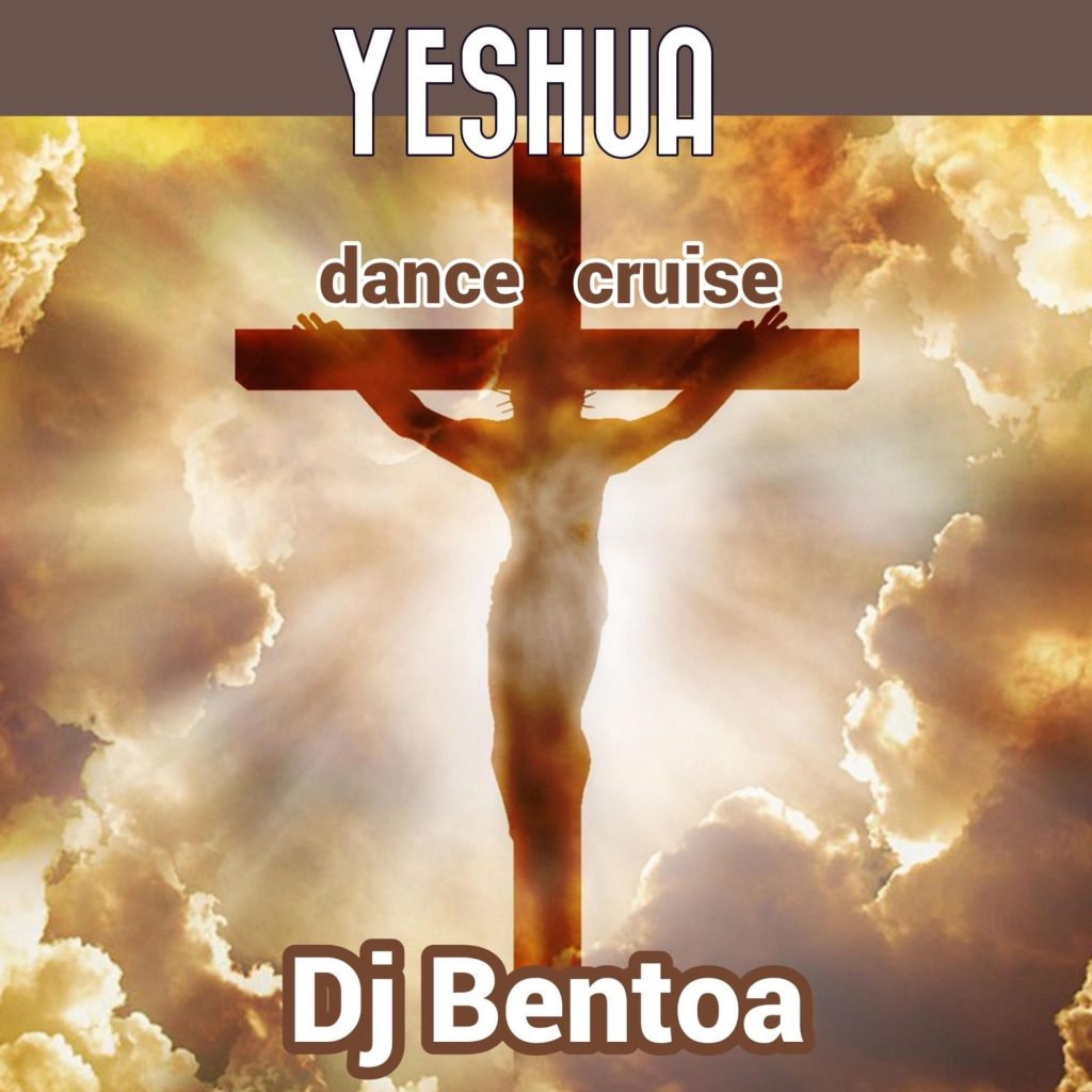 DJ Bentoa - Yeshua (Dance Cruise)