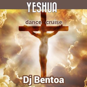 DJ Bentoa &ndash; Yeshua (Dance Cruise)