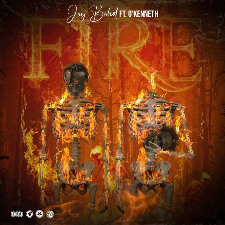 Jay Bahd – Fire Ft. O’Kenneth Jay Bahd - Fire Ft. O'Kenneth