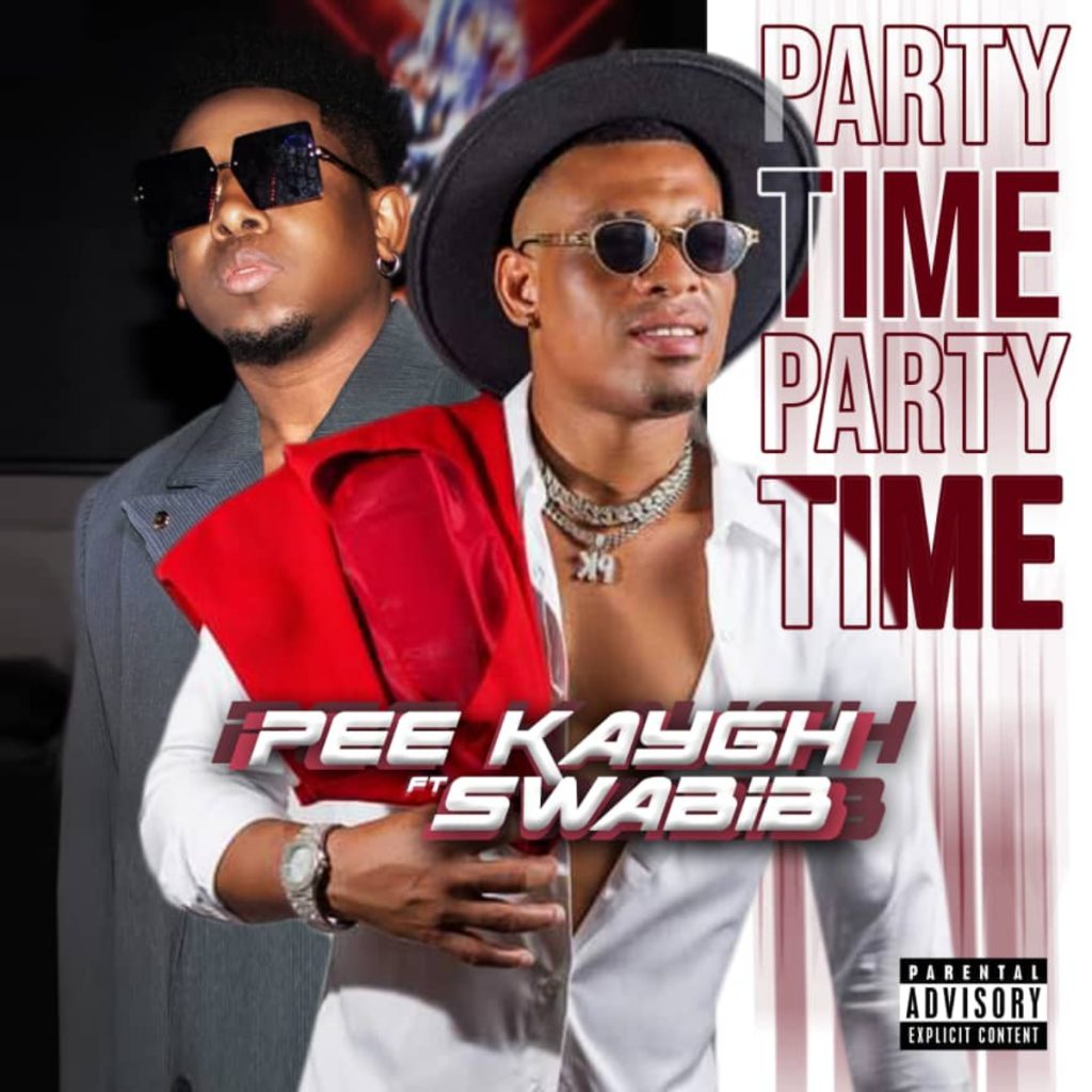 Pee kayGh - Party Time Ft. Swabib