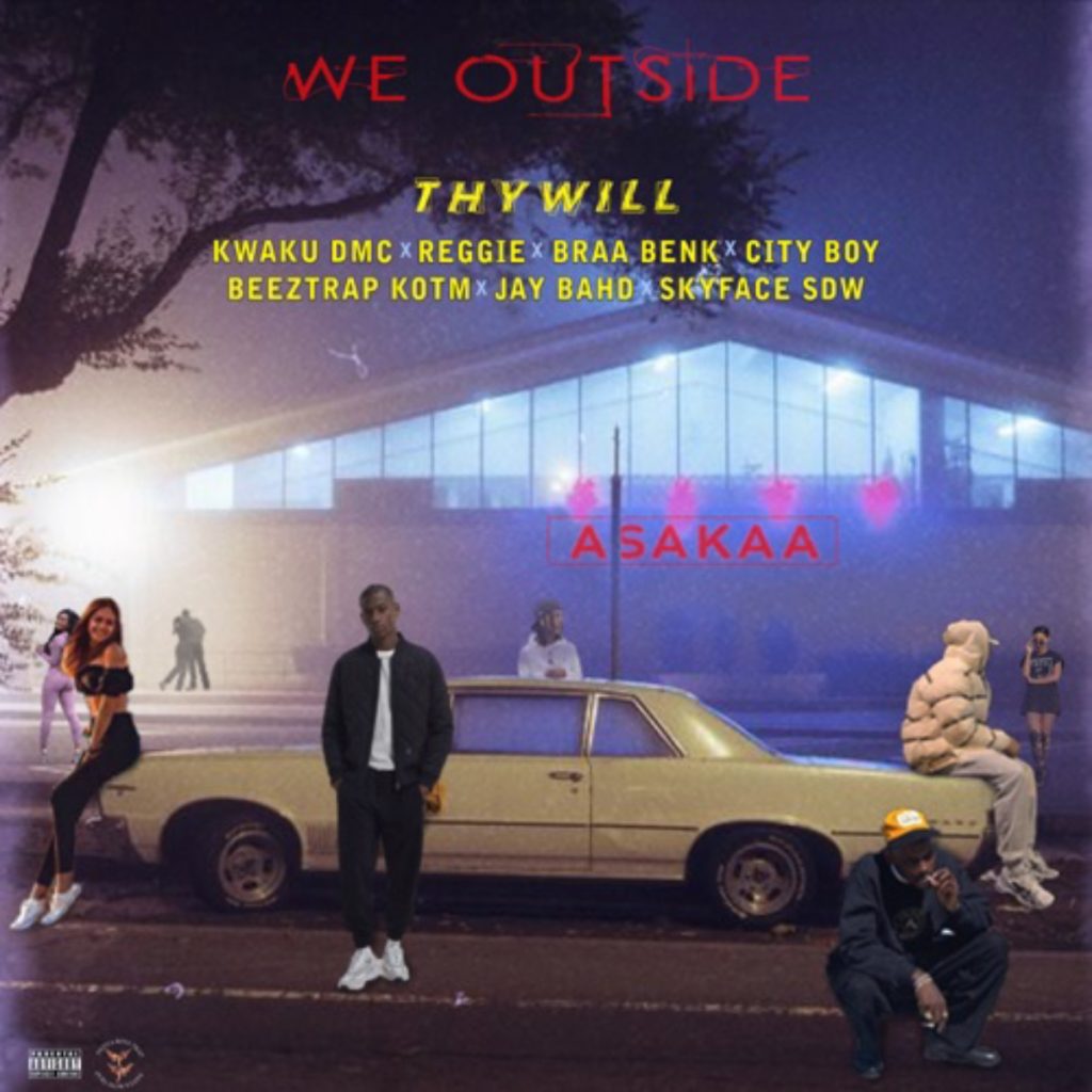 Thywill - We Outside (feat. Asakaa All Stars)