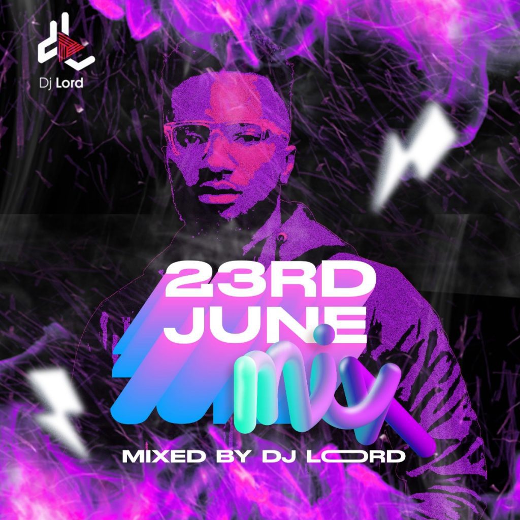 DJ Lord - 23rd June Mix (Ep. 04)