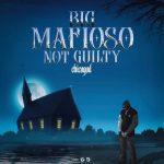 Chicogod Big Mafioso Not Guilty