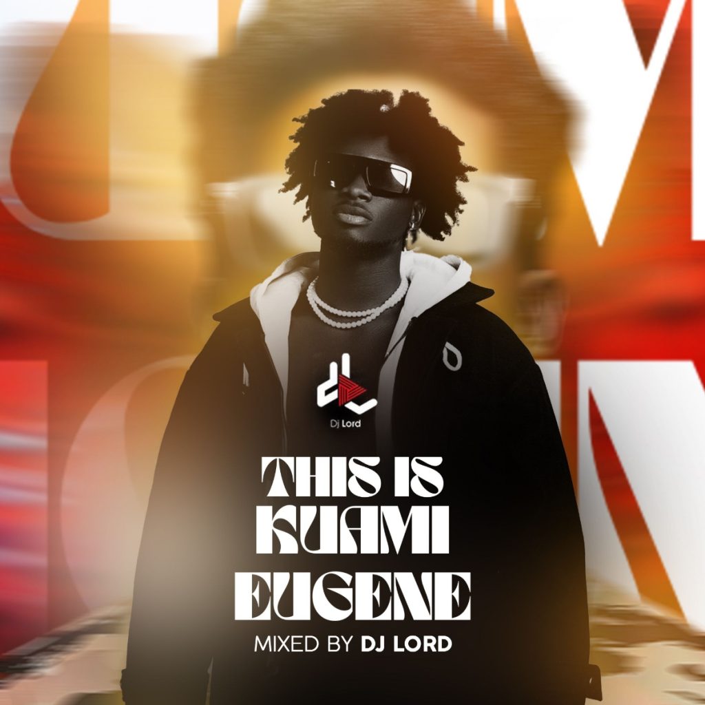 DJ Lord - This Is Kuami Eugene (Mixtape)