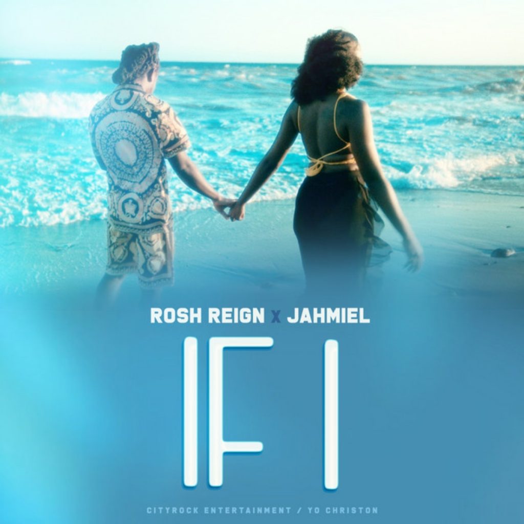 Rosh Reign & Jahmiel - If I
