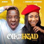 eben oil dey my head remix