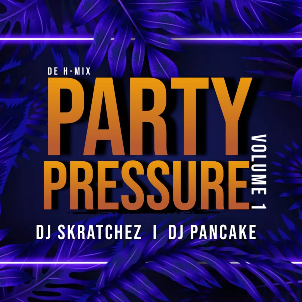 DJ Skratchez Ft. DJ Pancake - Party Pressure (Mixtape Vol 1)