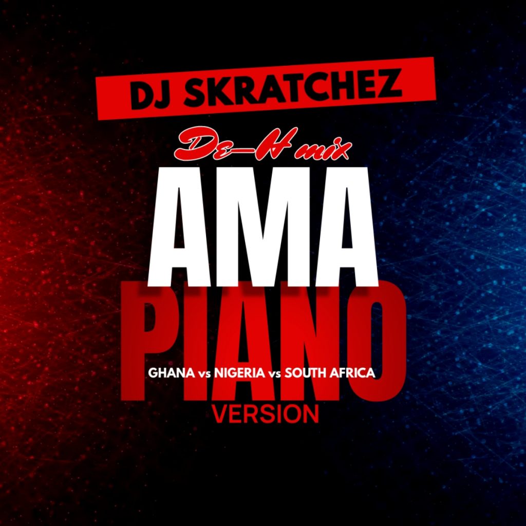 DJ Skratchez - DE-H Mix Amapiano Version