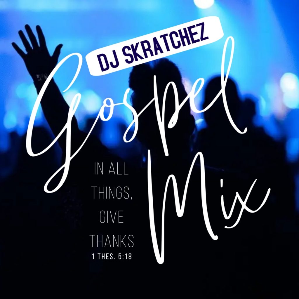 DJ Skratchez - Back 2 Back Gospel Mix