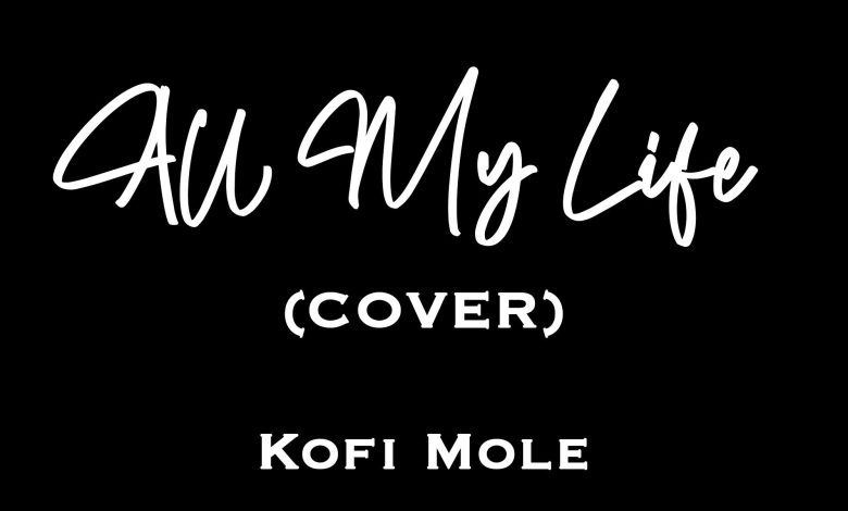 Kofi Mole All My Life Cover mp3 image