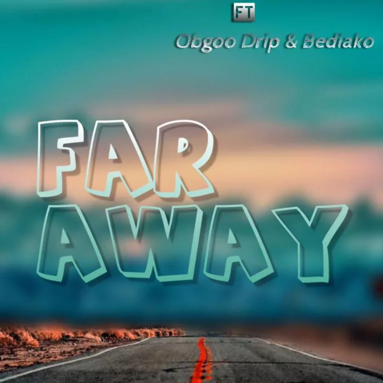 Prince Marv - Far Away Ft. Ogboo Drip & Bediako