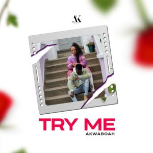 Akwaboah  – Try Me