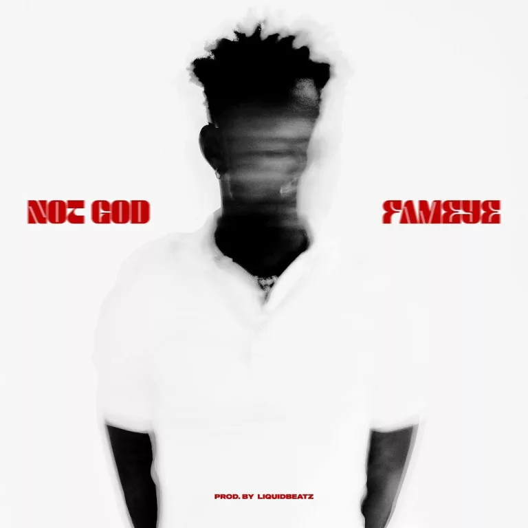 Fameye – Not God Fameye – Not God