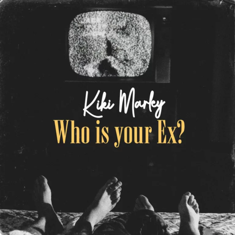 Kiki Marley – Who Is Your Ex? Kiki Marley - Who Is Your Ex?