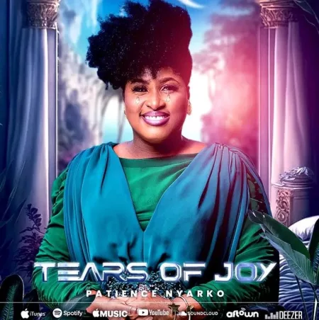 Patience Nyarko – Tears Of Joy