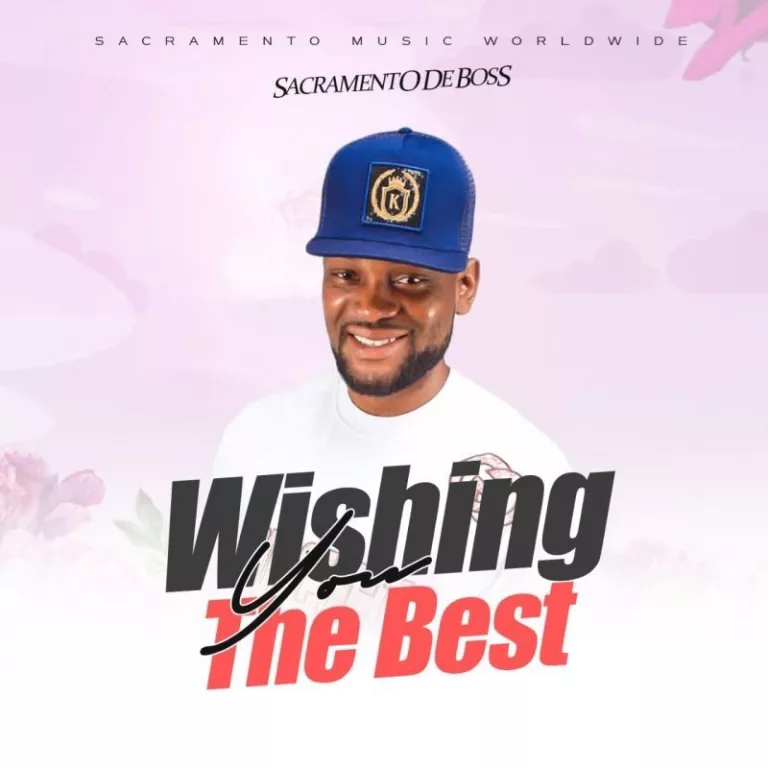 Sacramento De Boss – Wishing You The Best Sacramento De Boss – Wishing You The Best