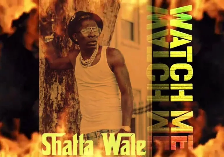 Shatta Wale – Watch Me Shatta Wale - Watch Me