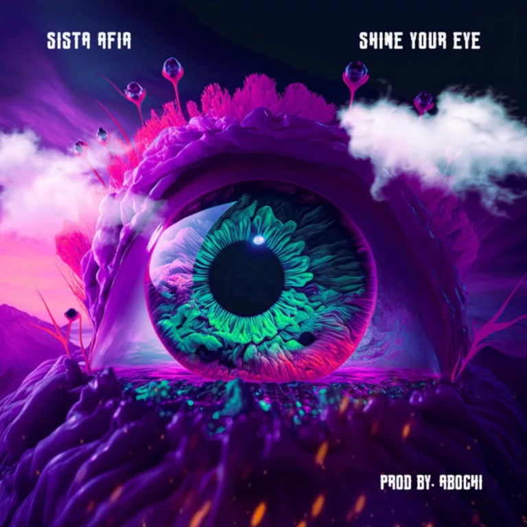 Sista Afia – Shine Your Eye Sista Afia - Shine Your Eye