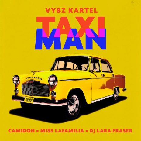Camidoh – Taxi Man Ft Vybz Kartel Miss Lafamilia DJ Lara Fraser mp3 image