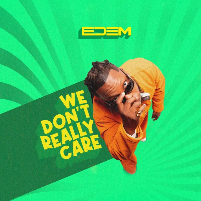 Edem – We Don’t Really Care Edem - We Don’t Really Care