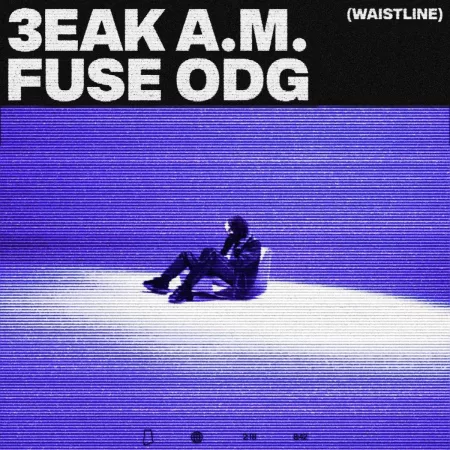 Fuse ODG - 3EAK A.M. (Waistline)