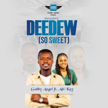 Gabby Angel - Deedew (So Sweet) Ft. Abi Kay