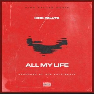 King Paluta – All My Life