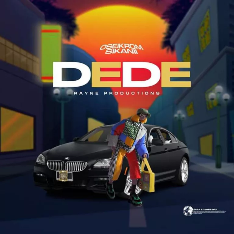 Oseikrom Sikanii – DEDE Oseikrom Sikanii - DEDE