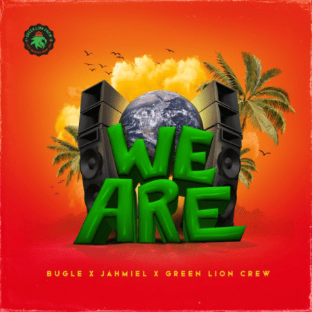 Bugle, Jahmiel & Green Lion Crew – We Are