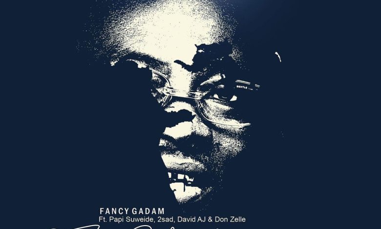 Fancy Gadam – Ti Chilirimi Ft. Papi Suweide, 2Sad, David AJ & Don Zelle