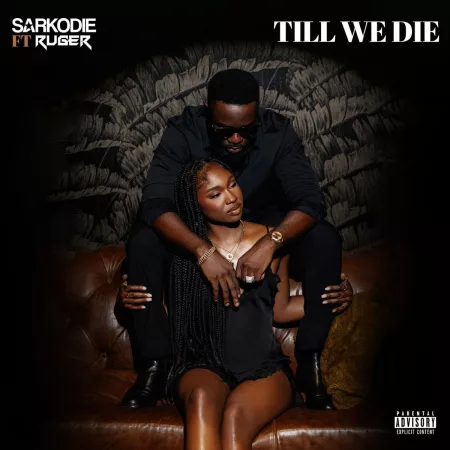 Sarkodie – Till We Die Ft. Ruger
