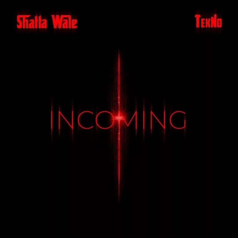 Shatta Wale – Incoming Ft. Tekno Shatta Wale - Incoming Ft. Tekno