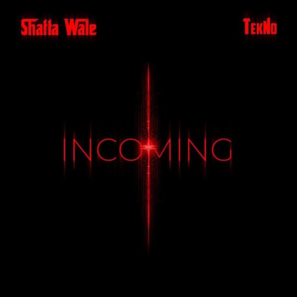 Shatta Wale Incoming Ft Tekno hitz com mp image