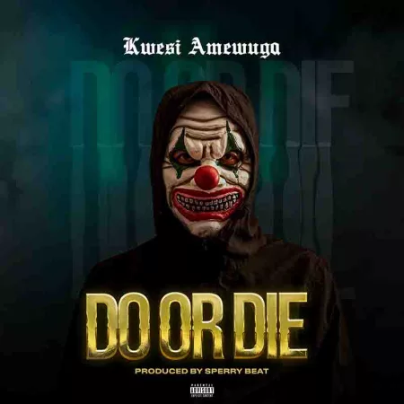 Kwesi Amewuga - Do Or Die