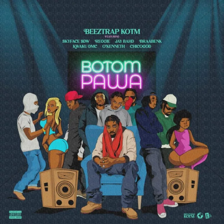 Beeztrap KOTM – Botom Pawa Ft. Skyface SDW, Reggie, Jay Bahd, Braa Benk, Kwaku DMC, O’Kenneth & Chicogod Beeztrap KOTM – Botom Pawa Ft. Skyface SDW, Reggie, Jay Bahd, Braa Benk, Kwaku DMC, O’Kenneth & Chicogod