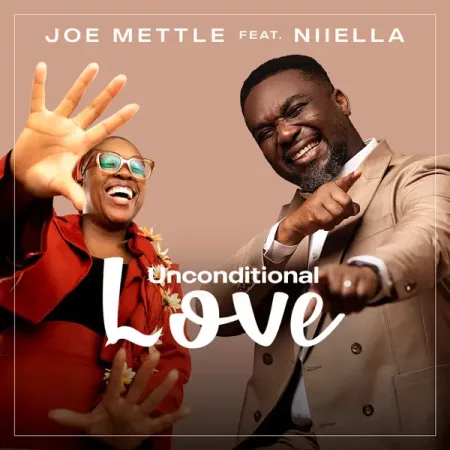 Joe Mettle – Unconditional Love ft. Niiella
