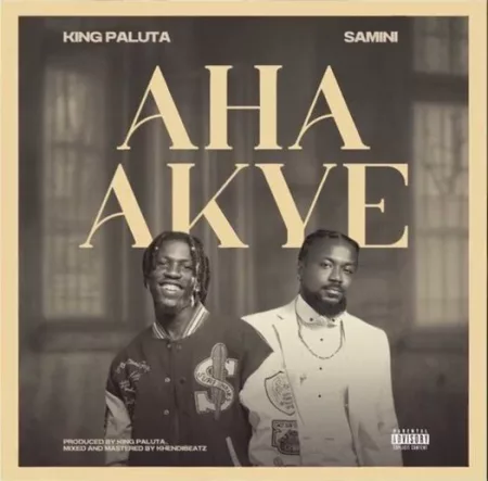 King Paluta Ft. Samini – Aha Akye