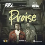 Kweku Flick – Praise ft. Rocky Dawuni