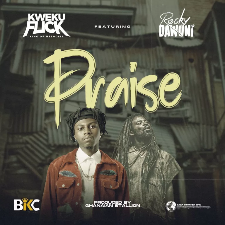 Kweku Flick – Praise ft. Rocky Dawuni Kweku Flick – Praise ft. Rocky Dawuni
