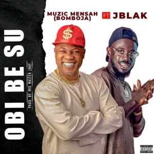 Muzic Mensah Ft. J Blak – Obi Be Su