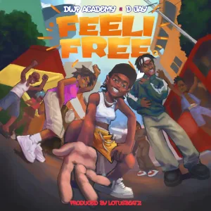 DWP Academy – Feeli Free Ft. D Jay