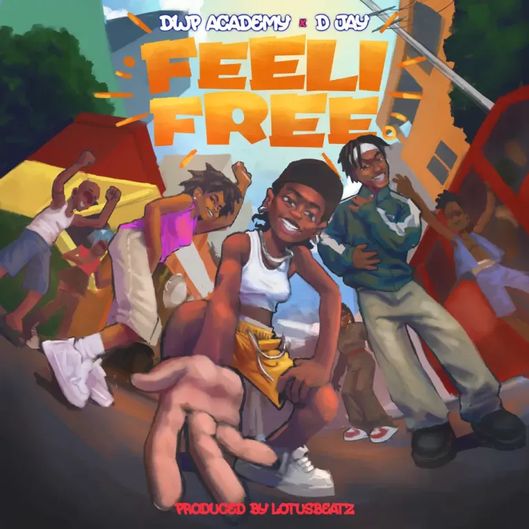 DWP Academy – Feeli Free Ft. D Jay DWP Academy – Feeli Free Ft. D Jay